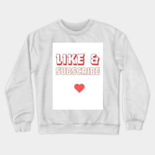 like subscribe Crewneck Sweatshirt